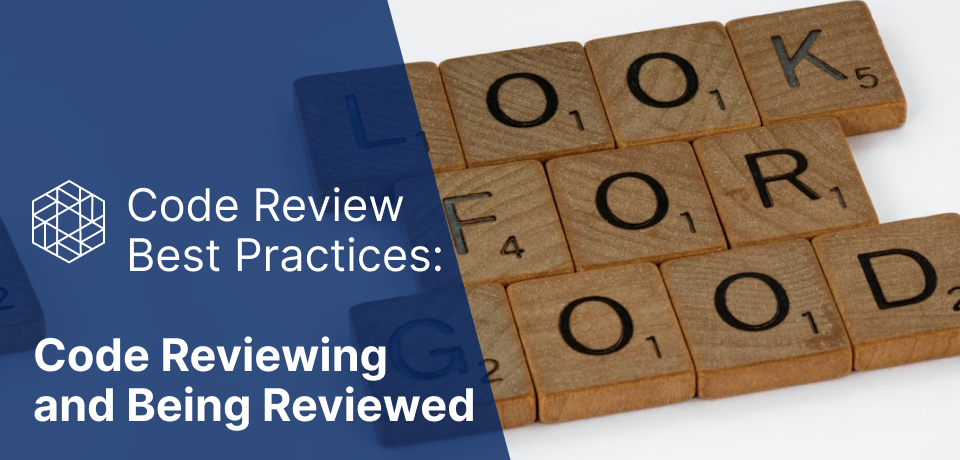 Code Review Best Practices: Code reviewing and being reviewed