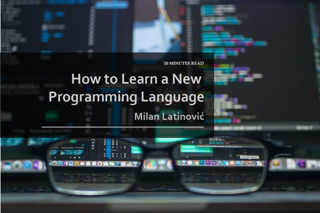 how-to-learn-a-new-programming-language-or-concept-milan-latinovi