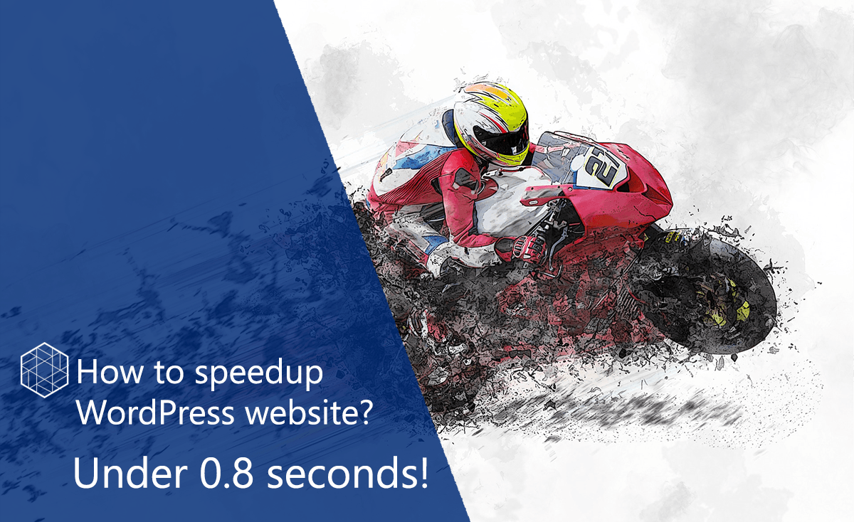 How to speedup WordPress website under 0.8 seconds